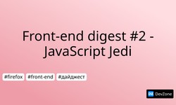 Front-end digest #2 - JavaScript Jedi