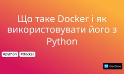 Що таке Docker і як використовувати його з Python