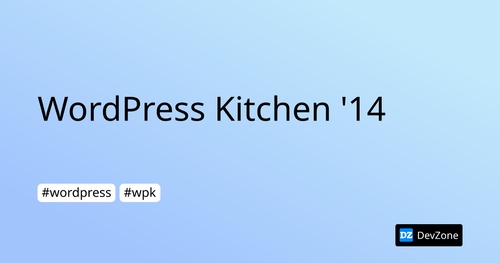 WordPress Kitchen '14